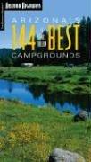Arizona's 144 Best Campgrounds by James Tallon