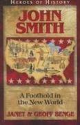 Cover of: John Smith: A Foothold in the New World (Heroes of History)