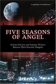 Cover of: Five seasons of Angel by Glenn Yeffeth