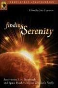 Cover of: Finding serenity: anti-heroes, lost shepherds,  and space hookers in Joss Whedon's Firefly