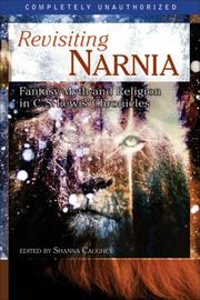 Cover of: Revisiting Narnia: fantasy, myth, and religion in C.S. Lewis' chronicles