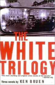 Cover of: The white trilogy by Ken Bruen, Ken Bruen