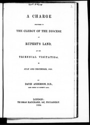Cover of: A charge delivered to the clergy of the Diocese of Rupert's Land by by David Anderson [i.e. Bishop of Rupert's Land].