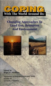Cover of: Coping with the world around us: changing approaches to land use, resources and environment