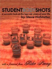 Cover of: Student Body Shots: A Sarcastic Look at the Best 4-6 Years of Your Life