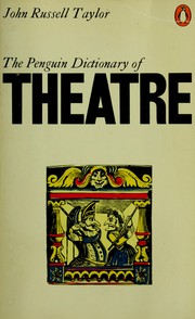 Cover of: The Penguin dictionary of the theatre by John Russell Taylor