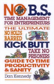 Cover of: No B.S. Time Management for Entrepreneurs (No B.S. Series) by Dan Kennedy
