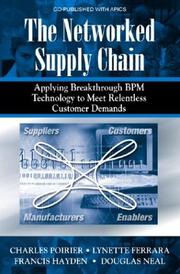 Cover of: The Networked Supply Chain: Applying Breakthrough BPM Technology to Meet Relentless Customer Demands