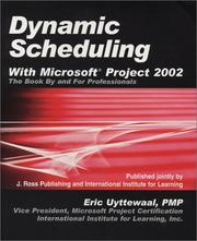 Cover of: Dynamic Scheduling With Microsoft Project 2002: The Book by and for Professionals