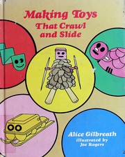 Cover of: Making toys that crawl and slide by Alice Thompson Gilbreath