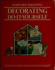 Cover of: Good Housekeeping decorating and do-it-yourself by [conceived, edited and designed by Dorlin Kindersley Limited ; authors and chief contributors, Albert Jackson and David Day].