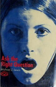 Ask the right question by Michael Z. Lewin