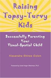 Cover of: Raising Topsy-Turvy Kids: Successfully Parenting Your Visual-Spatial Child