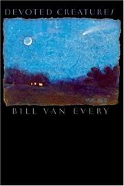 Cover of: Devoted Creatures | Bill Van Every