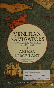 Venetian navigators by Andrea Di Robilant
