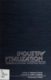 Cover of: Industry vitalization by edited by Margaret E. Dewar ; foreword by Harlan Cleveland.