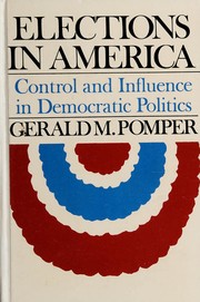 Cover of: Elections in America: control and influence in democratic politics