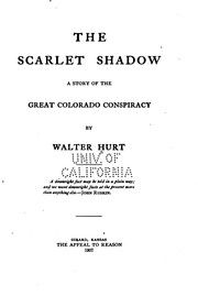 Cover of: The scarlet shadow: a story of the great Colorado Conspiracy
