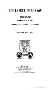 Cover of: Guillebert de Lannoy et ses voyages en 1413, 1414 et 1421 by commentés en français et en polonais par Joachim Lelewel