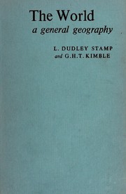 Cover of: The world, a general geography by L. Dudley Stamp