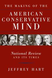 Cover of: The Making of the American Conservative Mind by Jeffrey Hart, Jeffrey Hart