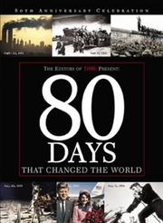 Cover of: 80 Days That Changed the World by Editors of Time Magazine