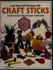 Cover of: Look what you can make with craft sticks