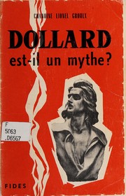 Dollard est-il un mythe? by Groulx, Lionel Adolphe