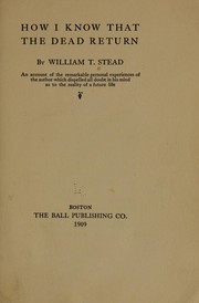 Cover of: How I know that the dead return by W. T. Stead