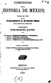 Compendio de la historia de México para el uso de los establecimientos de Instrucción Pública de .. by Manuel Payno