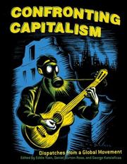 Cover of: Confronting Capitalism: Dispatches from a Global Movement