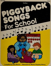 Cover of: Piggyback songs for school by compiled by Jean Warren ; illustrated by Marion Hopping Ekberg ; chorded by Barbara Robinson