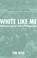 Cover of: White Like Me