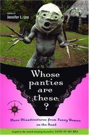 Cover of: Whose Panties are These? More Misadventures from Funny Women on the Road by Jennifer L. Leo