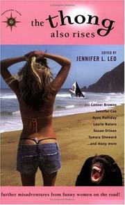 Cover of: The Thong Also Rises: Further Misadventures from Funny Women on the Road (Travelers' Tales Guides)