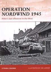 Operation Nordwind 1945 by Steve Zaloga