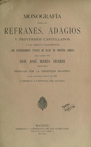 Cover of: Monografia sobre los Refranes, Adagios y Proverbios castellanos by José María Sbarbi y Osuna