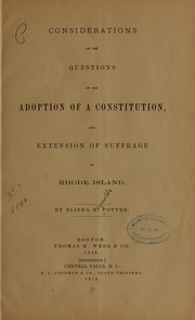 Considerations on the questions of the adoption of a constitution by Elisha Reynolds Potter