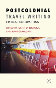 Postcolonial travel writing by Justin D. Edwards, Rune Graulund
