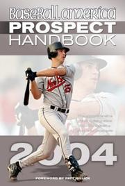 Cover of: Baseball America 2004 Prospect Handbook: The Comprehensive Guide to Rising Stars from the Definitive Source on Prospects (Baseball America Prospect Handbook)