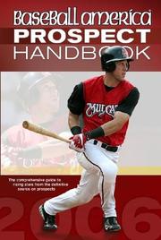 Cover of: Baseball America 2006 Prospect Handbook : The Comprehensive Guide to Rising Stars from the Definitive Source on Prospects (Baseball America Prospect Handbook) (Baseball America Prospect Handbook)