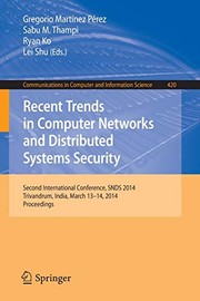 Cover of: Recent Trends in Computer Networks and Distributed Systems Security by Gregorio Martinez Perez, Sabu M. Thampi, Ryan Ko, Lei Shu