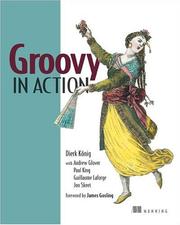 Cover of: Groovy in Action by Dierk Koenig, Andrew Glover, Paul King, Guillaume Laforge, Jon Skeet