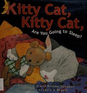 Cover of: Kitty cat, kitty cat, are you going to sleep? by Bill Martin Jr.