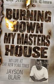 Cover of: Burning down my masters' house: my life at the New York times