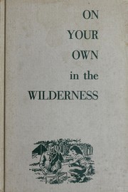 Cover of: On your own in the wilderness by Townsend Whelen