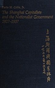 Cover of: The Shanghai capitalists and the Nationalist government, 1927-1937