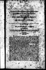 Cover of: Interesting political discussion: the diplomatick [sic] policy of Mr. Madison unveiled, in a series of essays containing strictures upon the late correspondence between Mr. Smith and Mr. Jackson