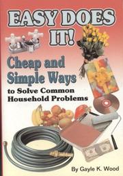 Cover of: Easy does it: cheap and simple ways to solve common household problems