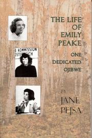 Cover of: The Life of Emily Peake: One Dedicated Ojibwe